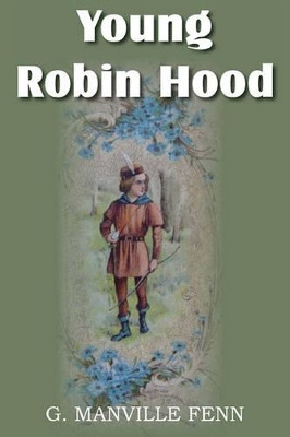 Young Robin Hood by G Manville Fenn