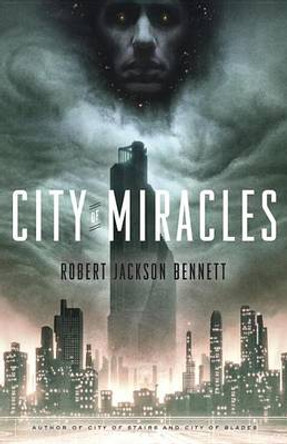 City of Miracles: A Novel Robert Jackson Bennett 9780553419733