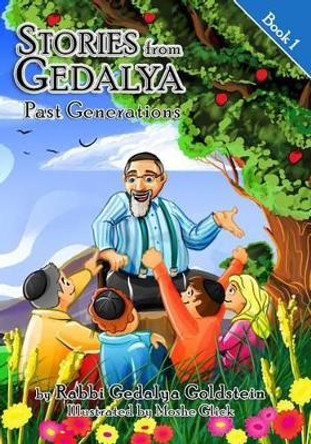 Stories from Gedalya: Book 1; Past Generations Moshe Glick 9781499181456