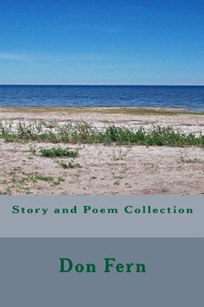Story and Poem Collection Don Fern 9781544037196