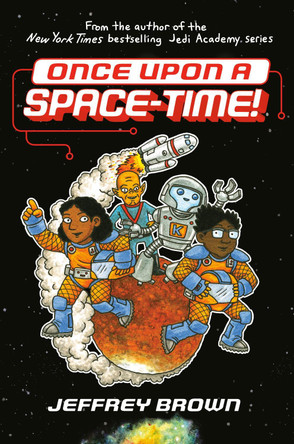 Once Upon a Space-Time! Jeffrey Brown 9780553534382