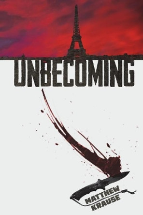 Unbecoming Matthew Krause 9781542796330