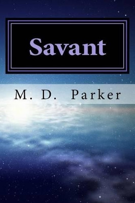 Savant by M D Parker