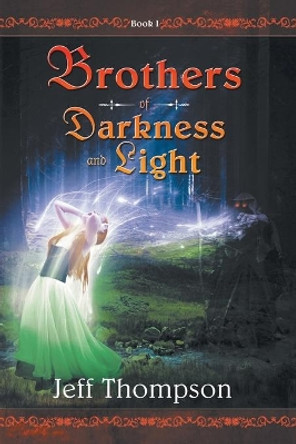 Brothers of Darkness and Light Jeff Thompson 9781645503699