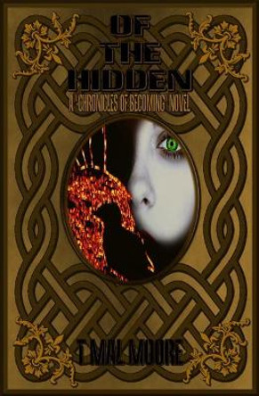 Of the Hidden T Mal Moore 9781542799287