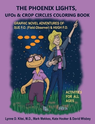 THE PHOENIX LIGHTS, UFOs & CROP CIRCLES COLORING BOOK by Mark Mekkes
