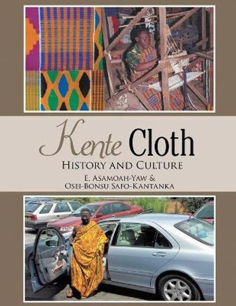 Kente Cloth: New Edition Ernest Asamoah-Yaw 9781645509721