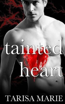 Tainted Heart Tarisa Marie 9781517450311