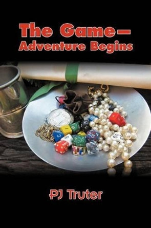 The Game-Adventure Begins Pj Truter 9781612046129