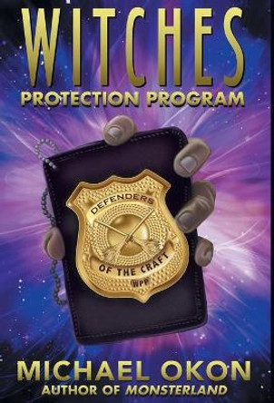Witches Protection Program Michael Okon 9781614759966