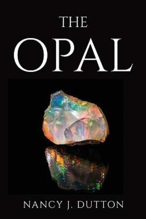 The Opal Nancy J Dutton 9781805090397