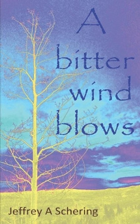 A bitter wind blows Jeffrey a Schering 9781704956893