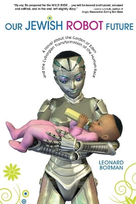 Our Jewish Robot Future by Leonard Borman