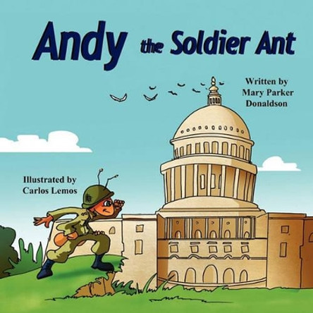 Andy the Soldier Ant Mary Parker Donaldson 9781612250236