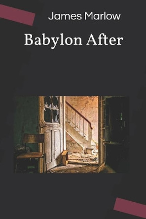 Babylon After James E Marlow 9781725970359