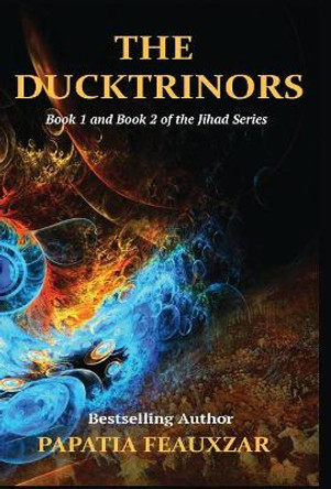 The Ducktrinors (Book I & Book II) Papatia Feauxzar 9781947148802