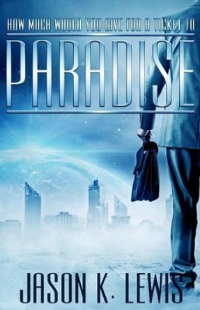 Paradise Jason K Lewis 9781500118273