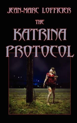 The Katrina Protocol by Jean-Marc Lofficier