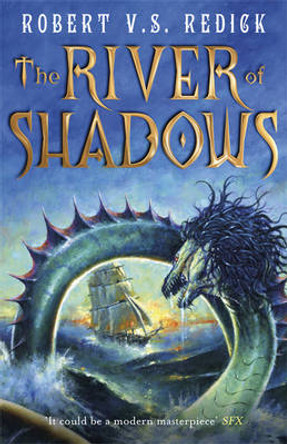 The River of Shadows Robert V. S. Redick 9780575081857