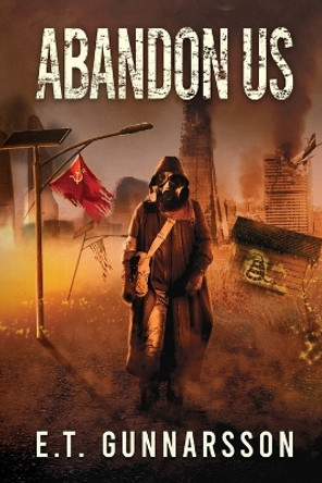 Abandon Us E T Gunnarsson 9781736377383