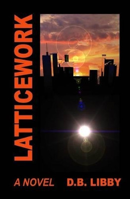 Latticework by D B Libby