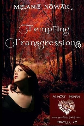 Tempting Transgressions: Fatal Infatuation - Part 2 Melanie Nowak 9781944303020