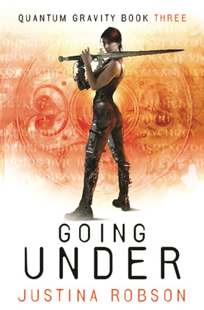 Going Under: Quantum Gravity Book Three Justina Robson 9780575084049 Going Under: Quantum Gravity Book Three Justina Robson 9780575084049