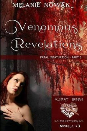 Venomous Revelations: Fatal Infatuation - Part 3 Melanie Nowak 9781944303037