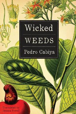 Wicked Weeds: A Zombie Novel Pedro Cabiya 9781942134114