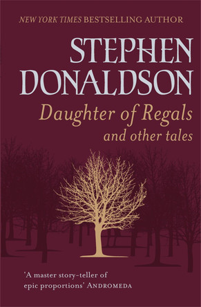 Daughter of Regals and Other Tales Stephen Donaldson 9780575091269