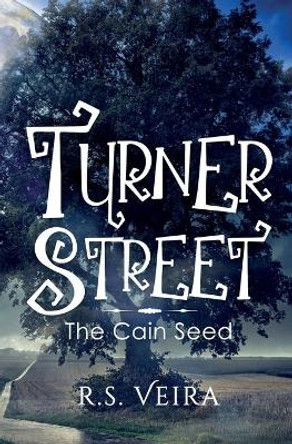 Turner Street: The Cain Seed R S Veira 9781736974223