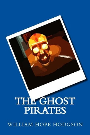 The Ghost Pirates Yurbart 9781542853385