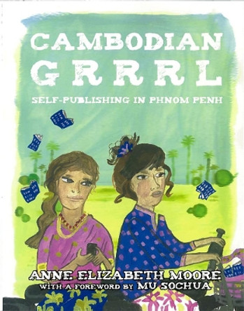 Cambodian Grrrl by Anne Elizabeth Moore