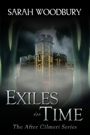 Exiles in Time Sarah Woodbury 9781949589078