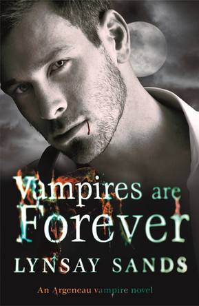 Vampires are Forever: Book Eight Lynsay Sands 9780575110731