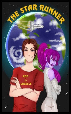 The Star Runner by Rob J LaBelle
