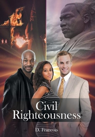 Civil Righteousness D Francois 9781646280834