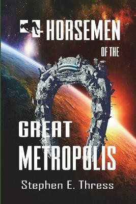 4 Horsemen of the Great Metropolis by Stephen E Thress