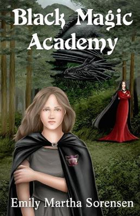 Black Magic Academy Emily Martha Sorensen 9781949607376