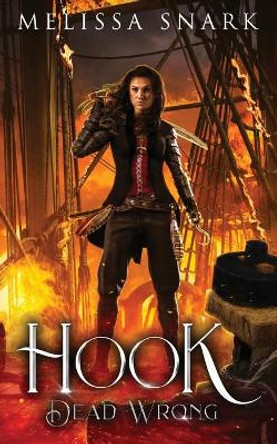 Hook: Dead Wrong Melissa Snark 9781942193357