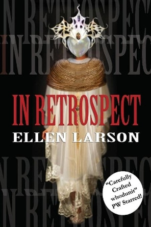 In Retrospect Ellen Larson 9781939113351