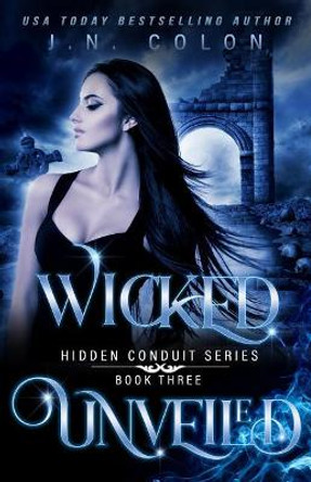 Wicked Unveiled J N Colon 9781793198112