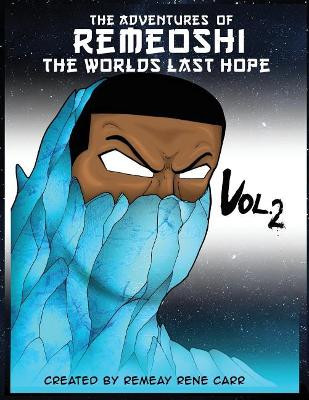 The Adventures of Remeoshi The Worlds Last hope by Remeay Rene Carr
