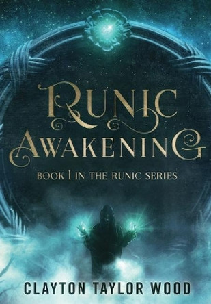 Runic Awakening Clayton Taylor Wood 9781948497831