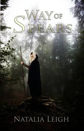 Way of Spears Natalia Leigh 9781533327413