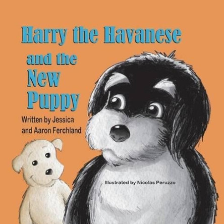 Harry the Havanese and the New Puppy Jessica Ferchland 9781612253459