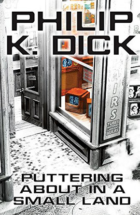 Puttering About in a Small Land Philip K Dick 9780575132061