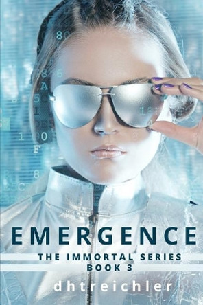 Emergence: Volume 3 of the Immortals Series Dhtreichler 9781532391279