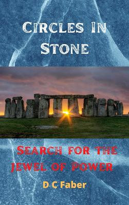 Circles In Stone: Search for the Jewel of Power David Faber 9781739279004