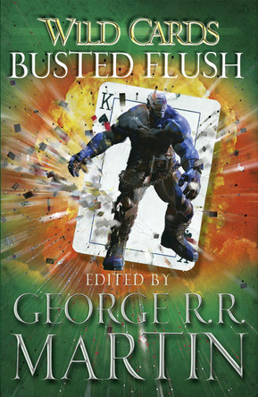 Wild Cards: Busted Flush George R.R. Martin 9780575134201